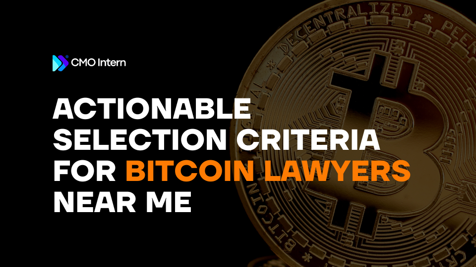Actionable selection criteria for bitcoin lawyers near me
