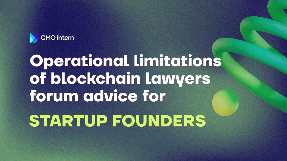 Operational limitations of blockchain lawyers forum advice for startup founders