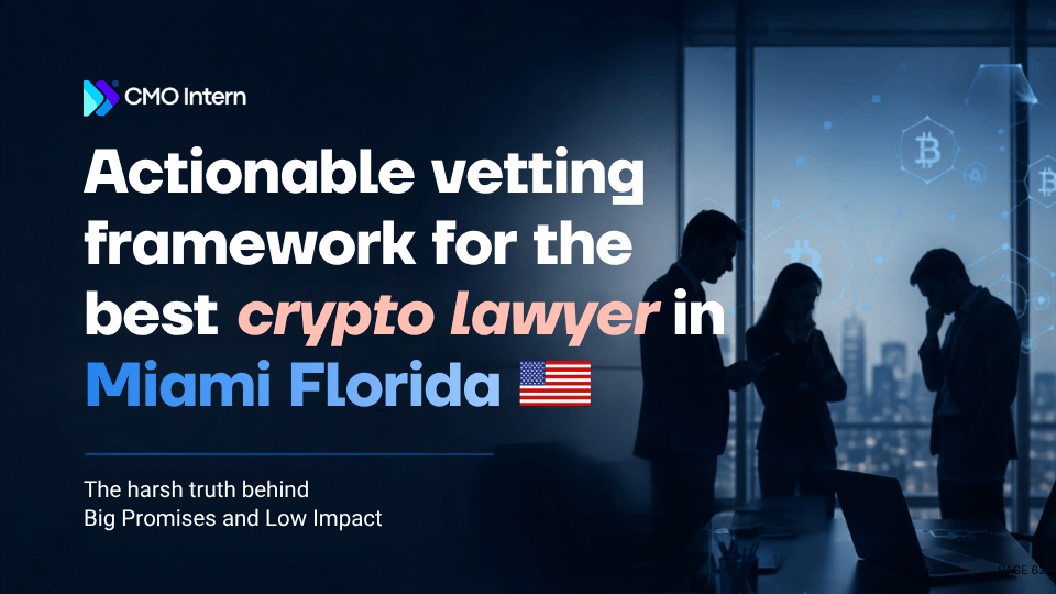 Actionable vetting framework for the best crypto lawyer in Miami Florida
