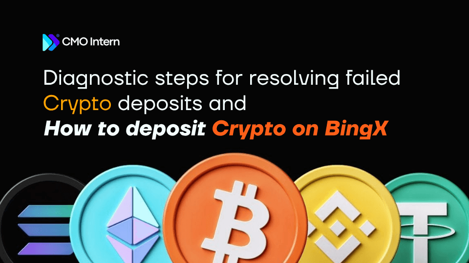 Diagnostic steps for resolving failed Crypto deposits and how to deposit Crypto on BingX