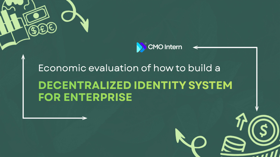 Economic evaluation of how to build a Decentralized Identity System for enterprise