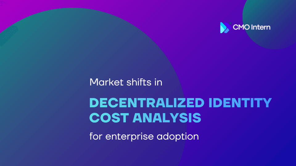Market shifts in Decentralized Identity cost analysis for enterprise adoption