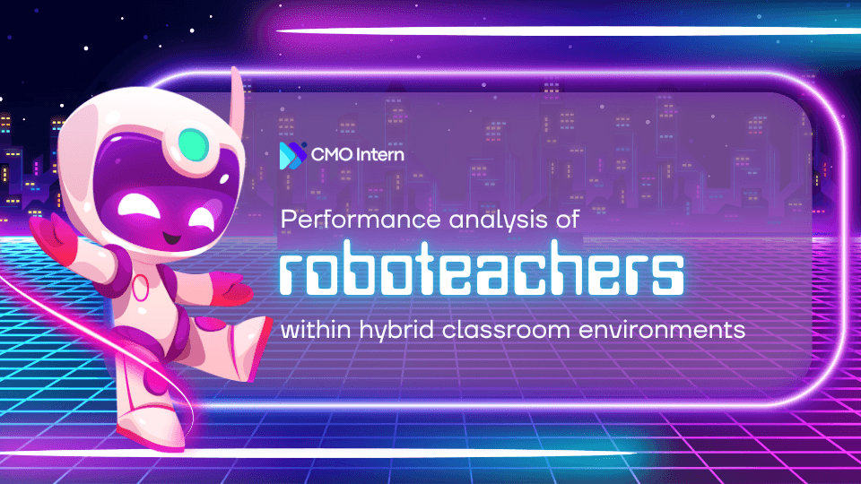 Performance analysis of roboteachers within hybrid classroom environments