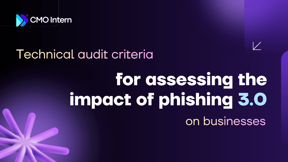 Technical audit criteria for assessing the impact of phishing 3.0 on businesses